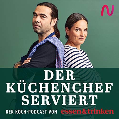 Podcast Logo Der Küchenchef serviert - der Koch-Podcast von "essen & trinken"