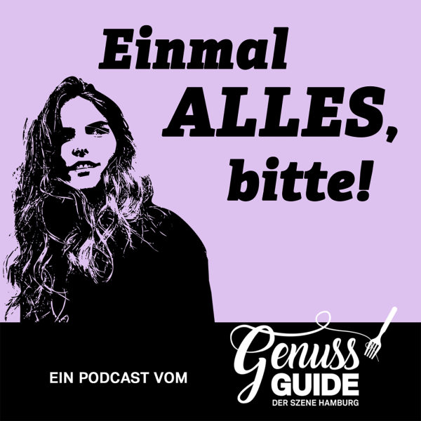 Podcast Logo Einmal alles, bitte! – Ein Podcast vom Genuss-Guide Hamburg